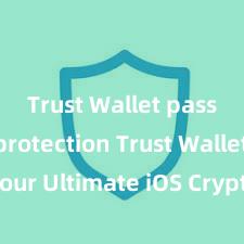 Trust Wallet password protection Trust Wallet: Your Ultimate iOS Crypto Companion