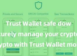 Trust Wallet safe download Securely manage your crypto with Trust Wallet mobile app